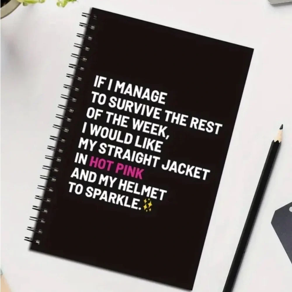 Humorous Spiral Notebook-‘ IF I MANAGE TO SURVIVE THE REST OF THE WEEK…’